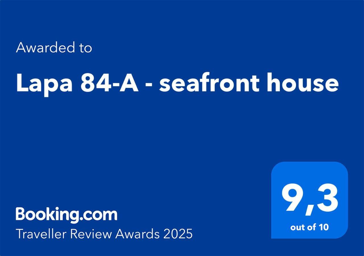 Lapa 84-a - Seafront House Holiday home *